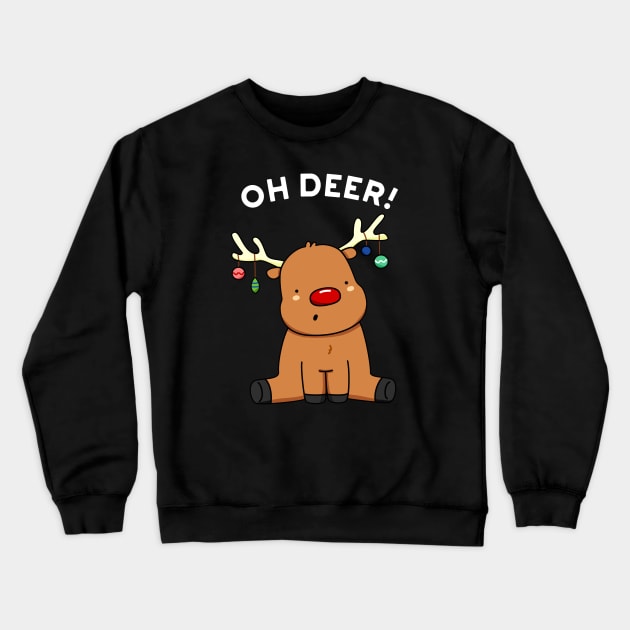 Oh Deer Cute Christmas Reindeer Pun Crewneck Sweatshirt by punnybone